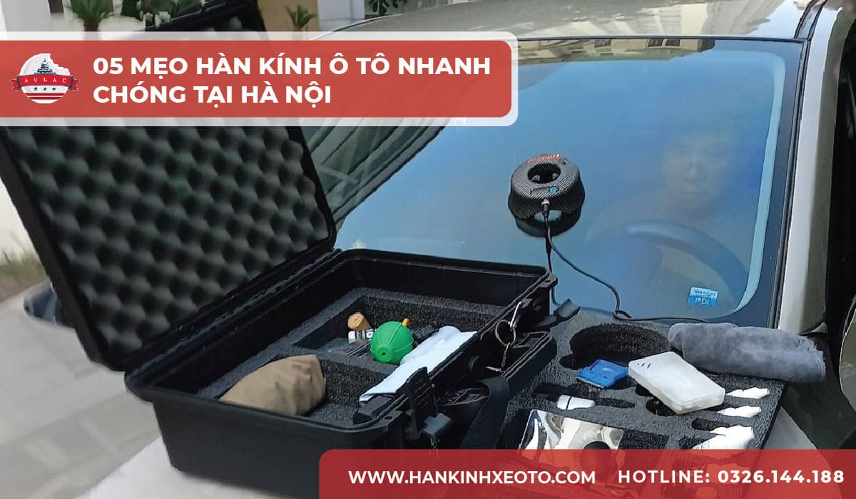 05 Mẹo hàn kính ô tô nhanh chóng tại Hà Nội-01-min