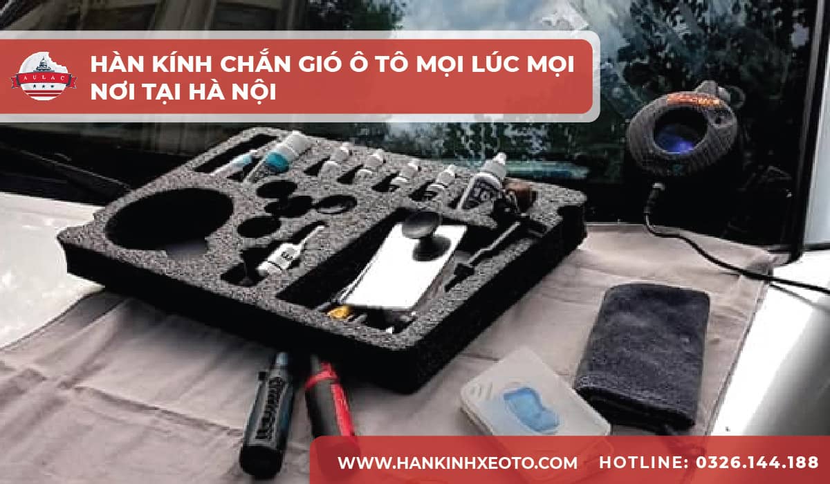 Hàn kính chắn gió ô tô mọi lúc mọi nơi tại Hà Nội-01-min