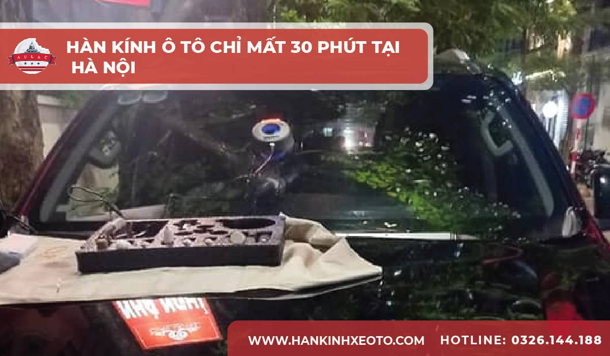 Hàn kính ô tô chỉ mất 30 phút tại Hà Nội-01-min