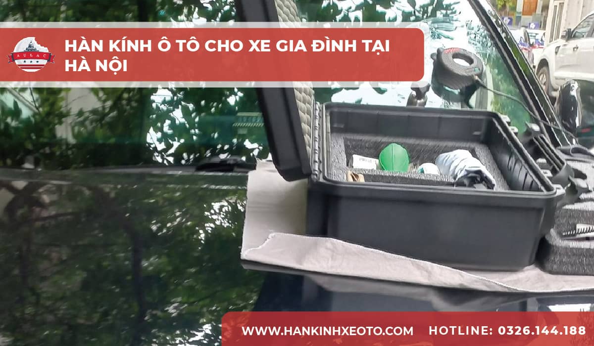 Hàn kính ô tô cho xe gia đình tại Hà Nội-01-min